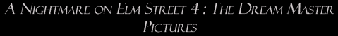A Nightmare on Elm Street 4: The Dream Master: Pictures