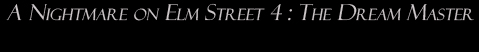 A Nightmare on Elm Street 4: The Dream Master