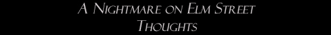 A Nightmare on Elm Street: Thoughts