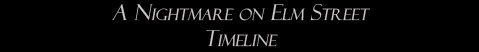 A Nightmare on Elm Street: Timeline